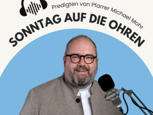 Sonntag auf die Ohren - Predigten von Pfarrer Michael Mohr, Kath. Kirchengemeinde St. Chrysanthus & Daria, Haan
