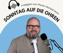 Sonntag auf die Ohren - Predigten von Pfarrer Michael Mohr, Kath. Kirchengemeinde St. Chrysanthus & Daria, Haan
